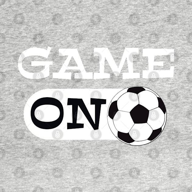 Game ON mode for soccer or futbol coaches, players or fans by BrederWorks